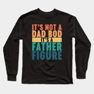 It's Not A Dad Bod It's A Father Figure Vintage Retro (Sunset) Long Sleeve T-Shirt